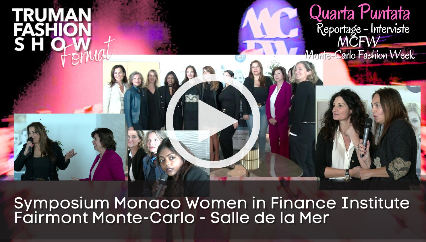 Quarta Puntata del Reportage della Montecarlo Fashion Week MCFW organizzata dalla Camera della Moda di Monaco, Presidentessa Federica Nardoni Spinetta.